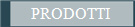 PRODOTTI